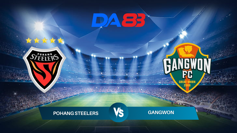 Nhận định soi kèo Pohang Steelers vs Gangwon 17h30 ngày 10/07/2024 – VĐQG Hàn Quốc DA88