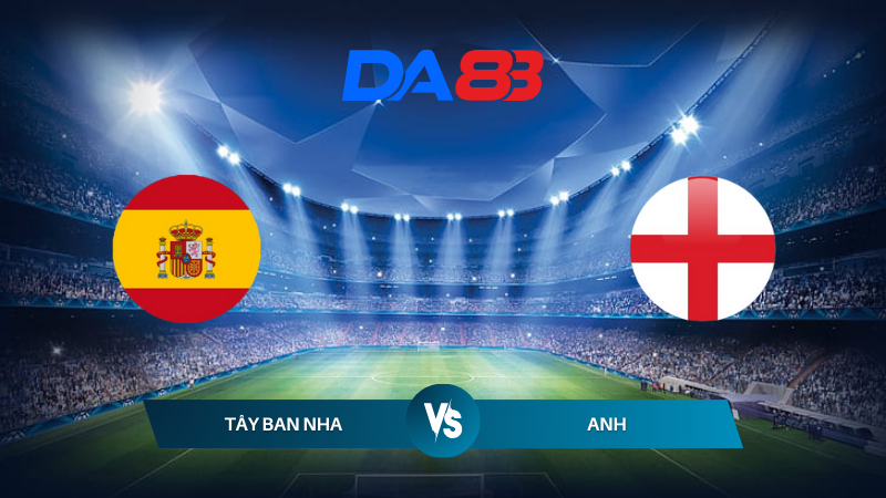 Nhận định soi kèo Tây Ban Nha vs Anh 02h00 ngày 15/07/2024 – Euro 2024 DA88