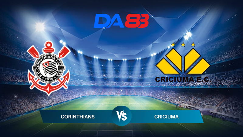 Nhận định soi kèo Corinthians vs Criciuma 07h00 ngày 17/07/2024 - VĐQG Brazil DA88