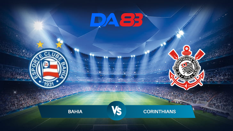 Nhận định soi kèo Bahia vs Corinthians 02h00 ngày 22/07/2024 – VĐQG Brazil DA88