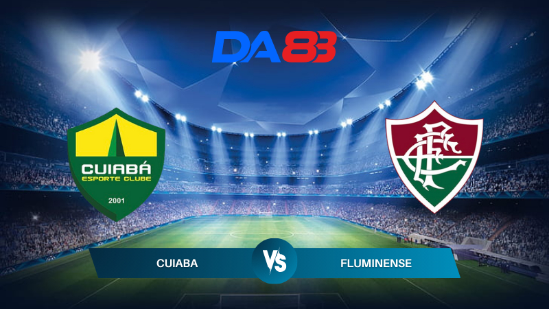 Nhận định soi kèo Cuiaba vs Fluminense 06h00 ngày 22/07/2024 – VĐQG Brazil DA88