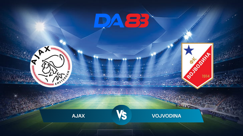 Nhận định soi kèo Ajax vs Vojvodina 01h30 ngày 26/07/2024 – Vòng loại Europa League DA88