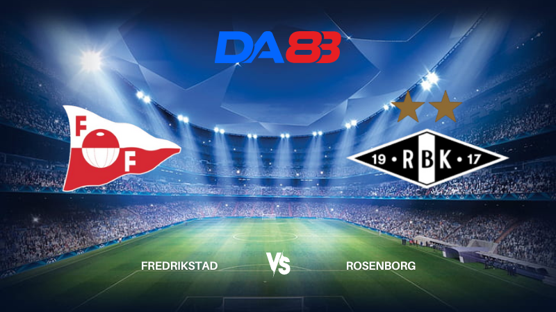 Nhận định soi kèo Fredrikstad vs Rosenborg 23h00 ngày 27/07/2024 – VĐQG Na Uy DA88