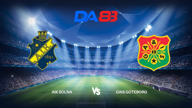 Nhận định soi kèo AIK Solna vs GAIS Goteborg 00h00 ngày 30/07/2024 – VĐQG Thụy Điển DA88