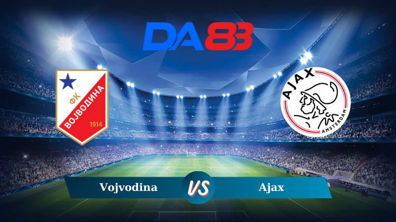 Nhận định soi kèo Vojvodina vs Ajax 01h00 ngày 02/08/2024 – Vòng loại Europa League DA88