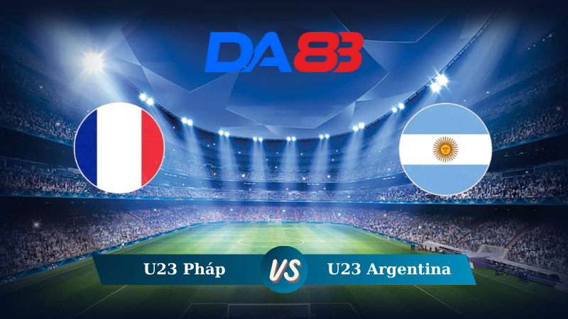 Nhận định soi kèo U23 Pháp vs U23 Argentina 02h00 ngày 03/08/2024 – Olympic 2024 DA88