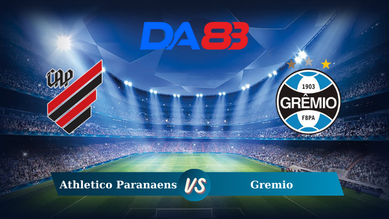 Nhận định soi kèo Athletico Paranaense vs Gremio 02h00 ngày 05/08/2024 – VĐQG Brazil DA88