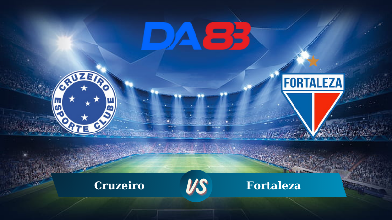 Nhận định soi kèo Cruzeiro vs Fortaleza 07h00 ngày 06/08/2024 – VĐQG Brazil DA88