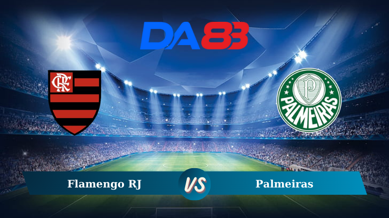 Nhận định soi kèo Flamengo RJ vs Palmeiras 02h00 ngày 12/08/2024 – VĐQG Brazil DA88