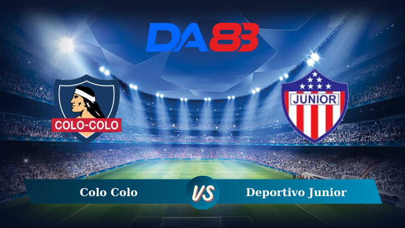 Nhận định soi kèo Colo Colo vs Deportivo Junior 07h30 ngày 14/08/2024 – Copa Libertadores  DA88