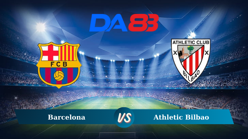 Nhận định soi kèo Barcelona vs Athletic Bilbao 00h00 ngày 25/08/2024 – La Liga DA88