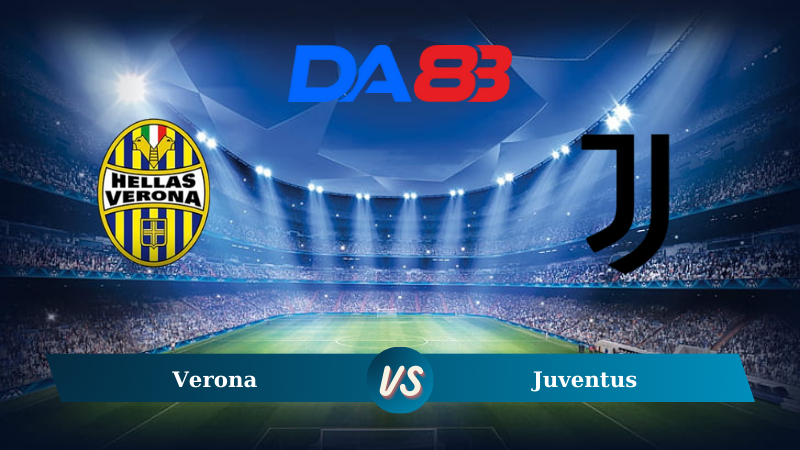 Nhận định soi kèo Verona vs Juventus 01h45 ngày 27/08/2024 – Serie A  DA88