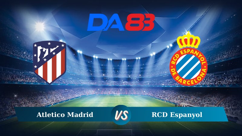 Nhận định soi kèo Atletico Madrid vs RCD Espanyol 02h30 ngày 29/08/2024 - La Liga  DA88