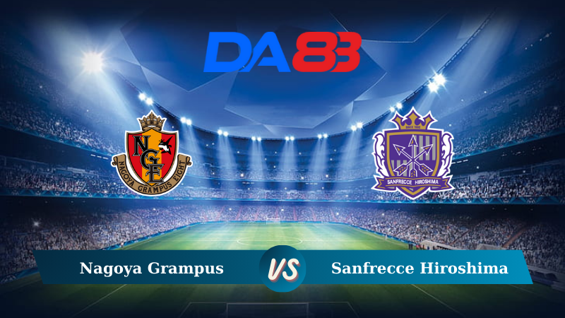 Nhận định soi kèo Nagoya Grampus vs Sanfrecce Hiroshima 17h00 ngày 04/09/2024 - Cup Liên Đoàn Nhật Bản  DA88