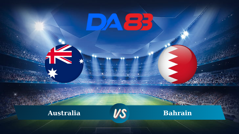 Nhận định soi kèo Australia vs Bahrain 17h10 ngày 05/09/2024 – Vòng loại World Cup 2026 DA88