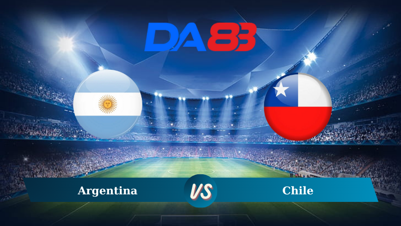 Nhận định soi kèo Argentina vs Chile 07h00 ngày 06/09/2024 – Vòng loại World Cup 2026 DA88