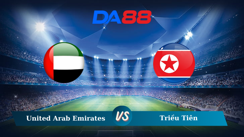 Nhận định soi kèo United Arab Emirates vs Triều Tiên 23h00 ngày 10/10/2024 – Vòng loại World Cup 2026 DA88