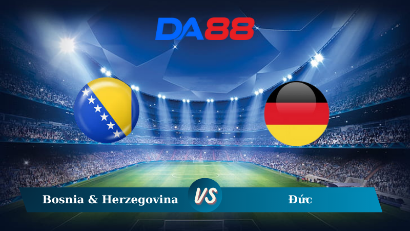 Nhận định soi kèo Bosnia & Herzegovina vs Đức 01h45 ngày 12/10/2024 – Nations League  DA88