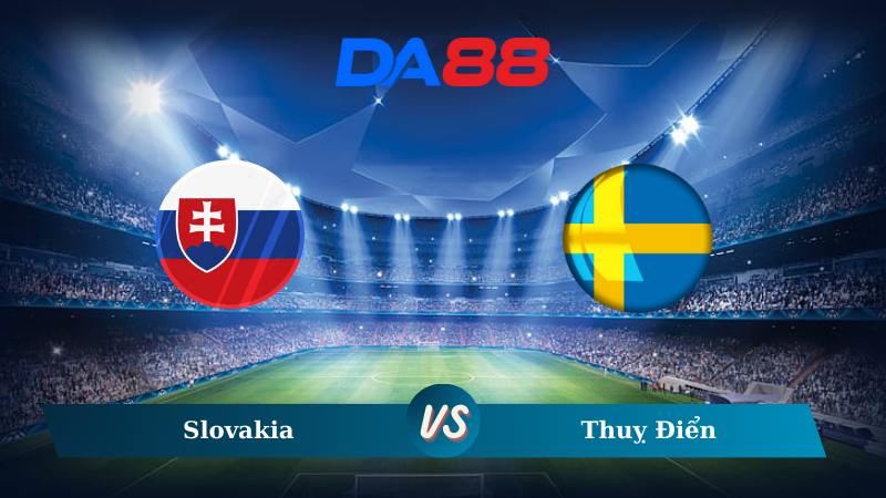 Nhận định soi kèo Slovakia vs Thụy Điển 01h45 ngày 12/10/2024 – Nations League DA88