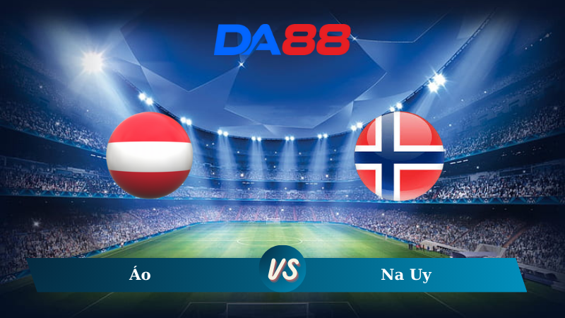 Nhận định soi kèo Áo vs Na Uy 01h45 ngày 14/10/2024 – Nations League DA88