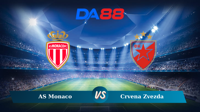 Nhận định soi kèo AS Monaco vs Crvena Zvezda 23h45 ngày 22/10/2024 – UEFA Champions League DA88