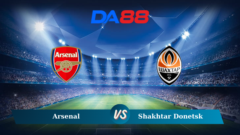 Nhận định soi kèo Arsenal vs Shakhtar Donetsk 02h00 ngày 23/10/2024 – Champions League DA88