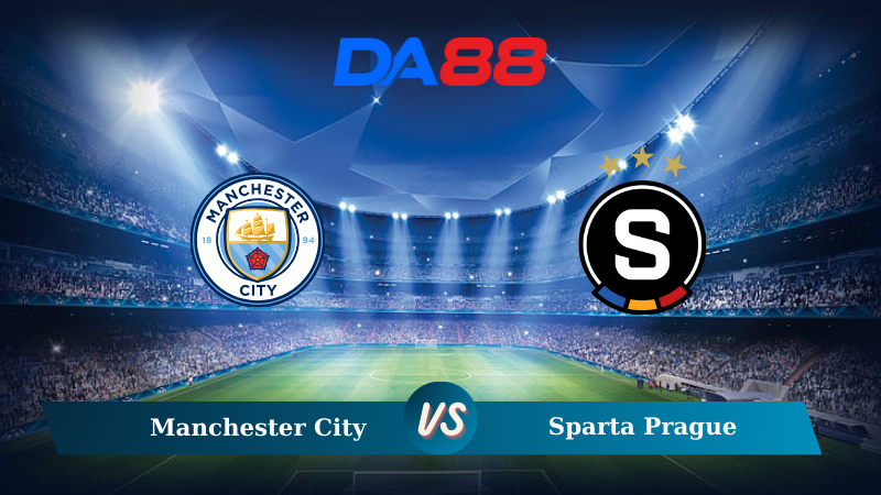 Nhận định soi kèo Manchester City vs Sparta Prague 02h00 ngày 24/10/2024 – UEFA Champions League DA88