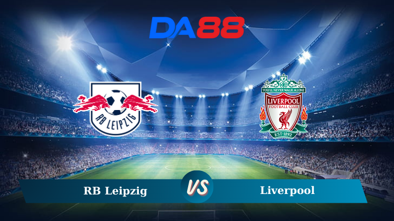 Nhận định soi kèo RB Leipzig vs Liverpool 02h00 ngày 24/10/2024 – Champions League DA88