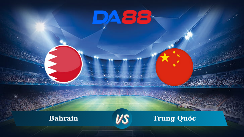 Nhận định soi kèo Bahrain vs Trung Quốc 21h00 ngày 14/11/2024 – Vòng loại World Cup 2026 DA88