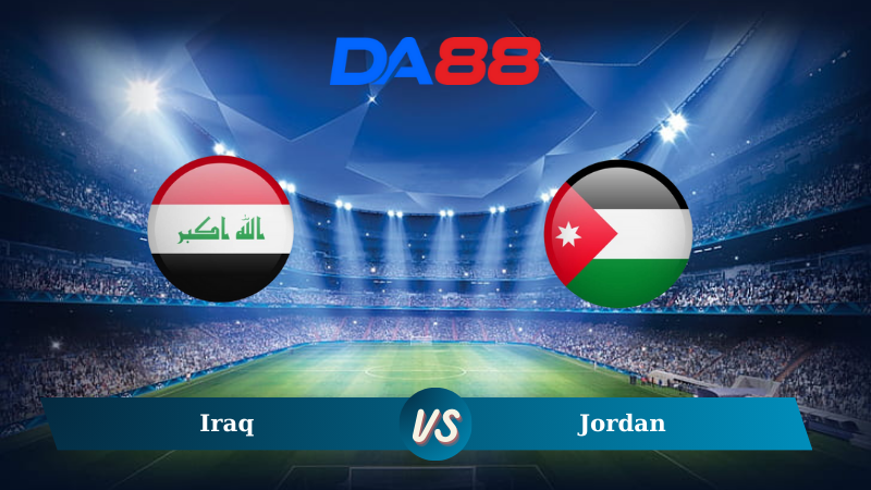 Nhận định soi kèo Iraq vs Jordan 23h15 ngày 14/11/2024 – Vòng loại World Cup 2026 DA88