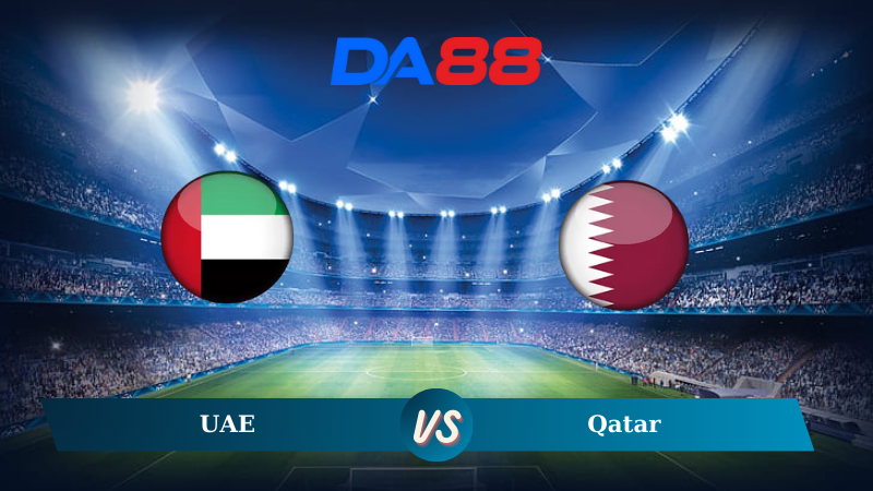 Nhận định soi kèo UAE vs Qatar 23h00 ngày 19/11/2024 – Vòng loại World Cup 2026 DA88