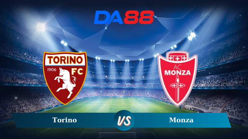 Nhận định soi kèo Torino vs Monza 21h00 ngày 24/11/2024 – Serie A DA88