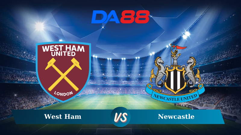 Nhận định soi kèo Newcastle vs West Ham 03h00 ngày 26/11/2024 – Ngoại hạng Anh  DA88