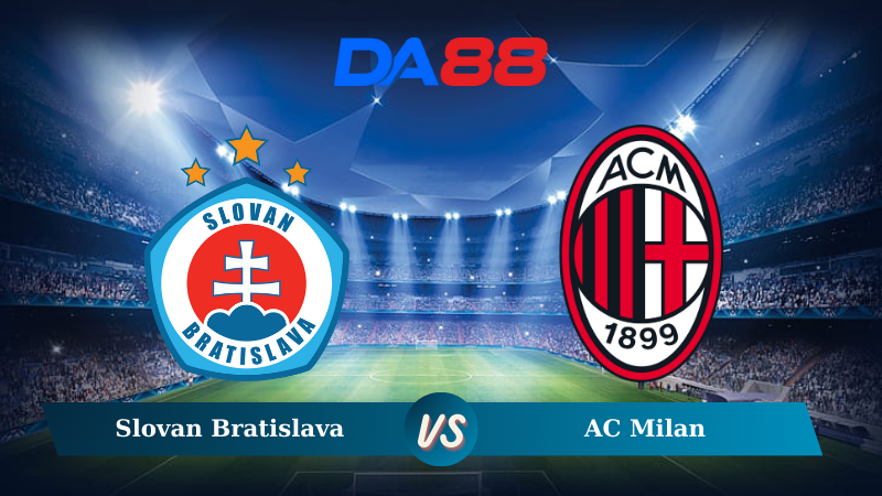 Nhận định soi kèo Slovan Bratislava vs AC Milan 00h45 ngày 27/11/2024 – Champions League  DA88